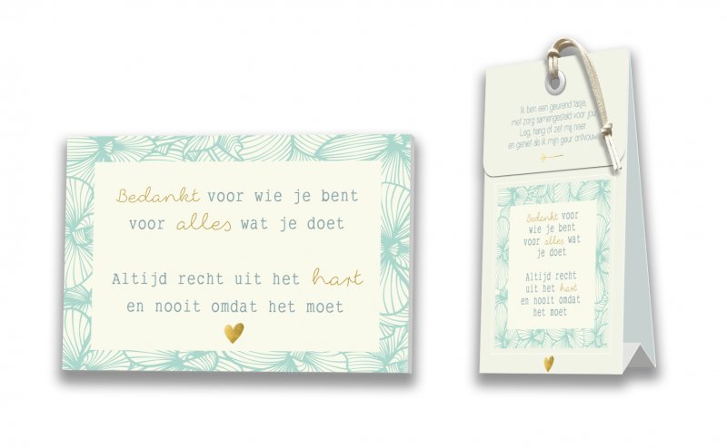 Kaart met Geurtasje -Bedankt voor wie je bent, voor alles wat je doet. Altijd recht uit het hart en nooit omdat het moet.